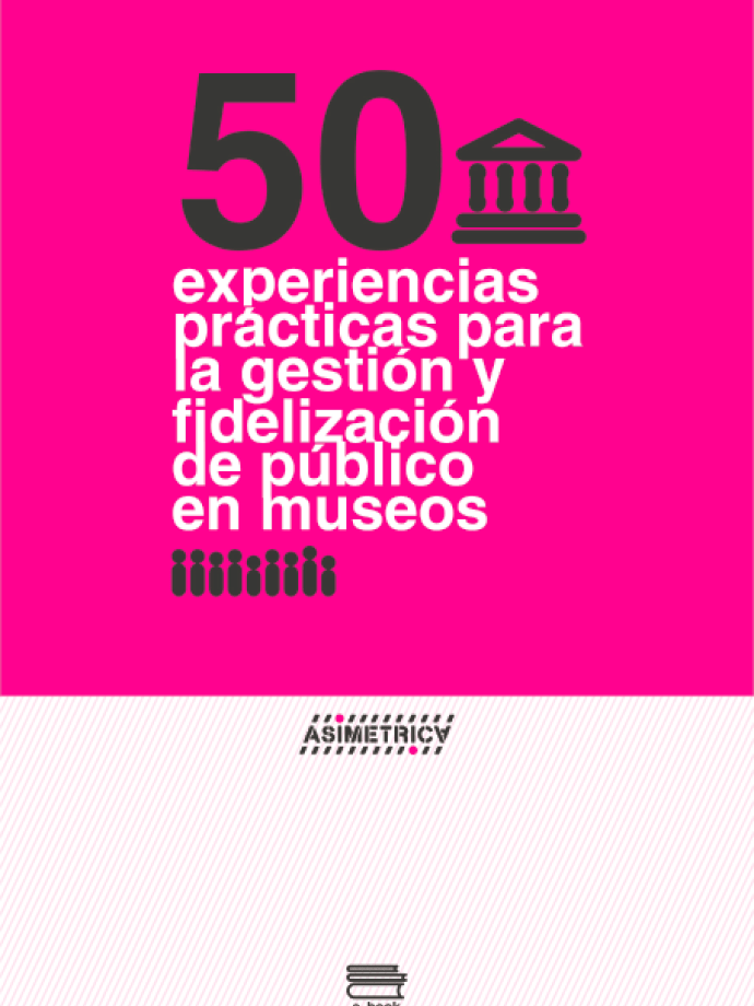 50 experiencias prácticas de gestión y fidelización de público en museos
