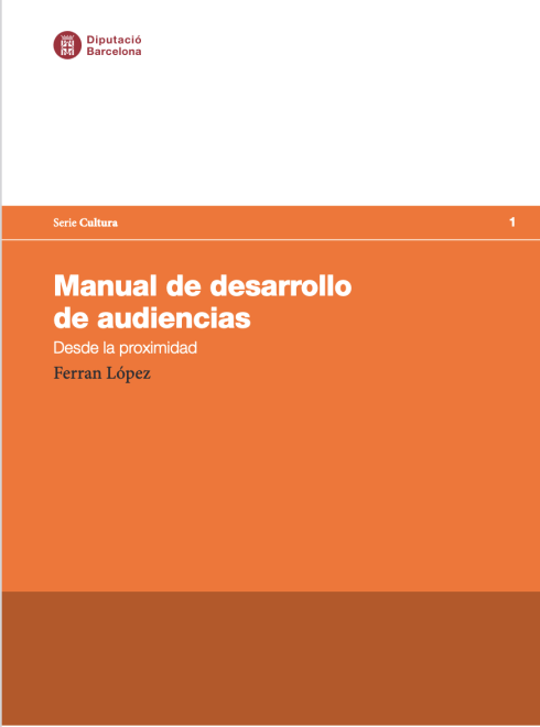 Un Manual para el desarrollo de audiencias, aterrizado a la proximidad