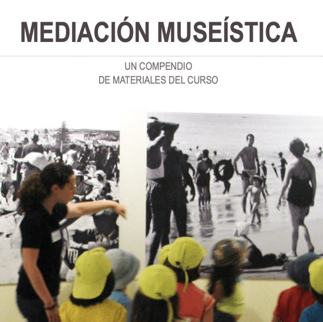 Mediación Museística. Un compendio de materiales del curso Mediación de museos en Europa