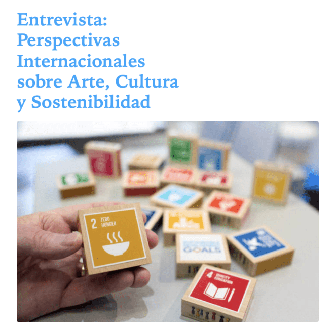 Perspectivas internacionales sobre arte, cultura y sostenibilidad