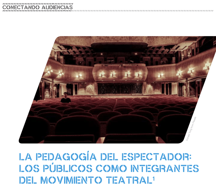 La Pedagogía del Espectador : los públicos como integrantes del movimiento teatral