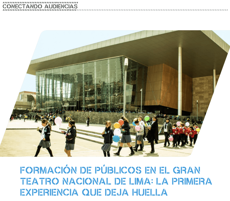 Formación de Públicos en el Gran Teatro Nacional de Lima: la primera experiencia que deja huella